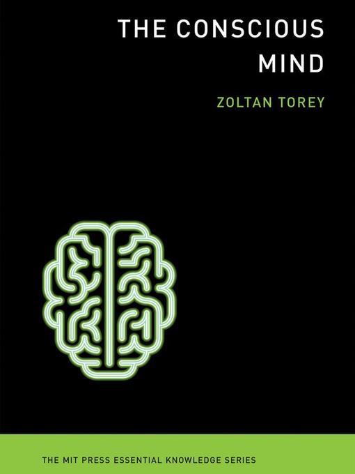 Title details for The Conscious Mind by Zoltan Torey - Available